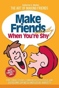 portada Make Friends Instantly: How to Make Friends, Communicate Effectively, and Overcome Shyness and Social Anxiety (in English)