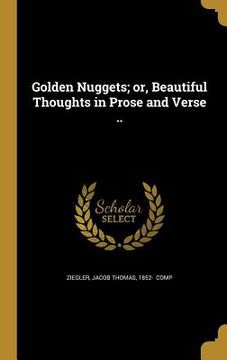portada Golden Nuggets; or, Beautiful Thoughts in Prose and Verse .. (en Inglés)