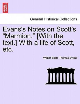 portada evans's notes on scott's "marmion." [with the text.] with a life of scott, etc. (en Inglés)