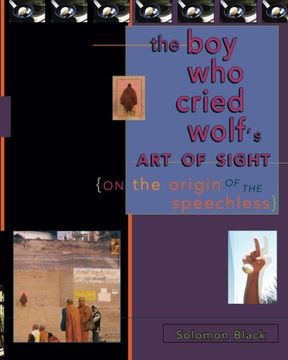 portada The Boy Who Cried Wolf's Art of Sight: On the Origin of the Speechless
