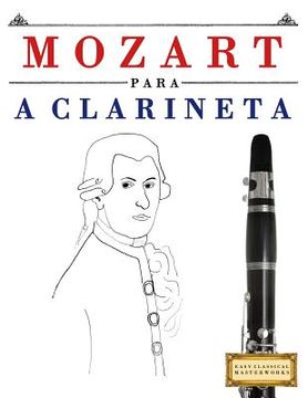 portada Mozart para a Clarineta: 10 peças fáciles para a Clarineta livro para principiantes (en Portugués)