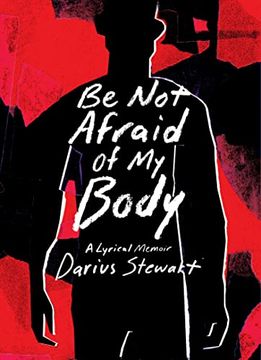 portada Be not Afraid of my Body: A Lyrical Memoir (in English)
