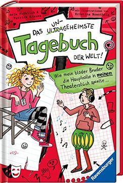 portada Das Ungeheimste Tagebuch der Welt! , Band 4: Wie Mein Blöder Bruder die Hauptrolle in Meinem Theaterstück Spielte. (Das Ungeheimste Tagebuch der Welt! , 4) (in German)