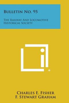 portada Bulletin No. 95: The Railway and Locomotive Historical Society (en Inglés)