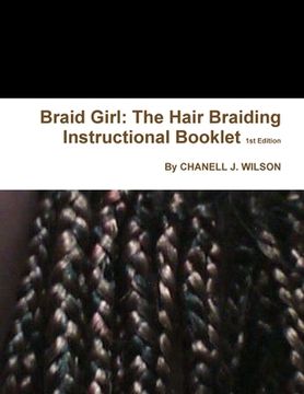 portada Braid Girl: The Hair Braiding Instructional Booklet 1st Edition (en Inglés)