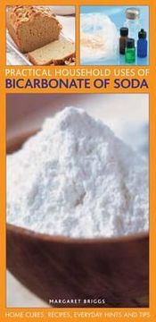 portada Practical Household Uses of Bicarbonate of Soda: Home Cures, Recipes, Everyday Hints and Tips (en Inglés)