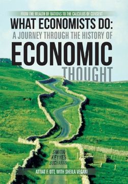 portada What Economists do: A Journey Through the History of Economic Thought: From the Wealth of Nations to the Calculus of Consent (en Inglés)