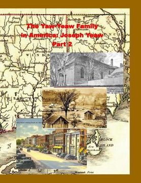 portada The Yaw-Yeaw Family in America, Volume 1, Part 2: Family of Joseph Yeaw (en Inglés)