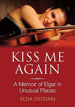 portada Kiss me Again: A Memoir of Elgar in Unusual Places (in English)