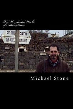 portada The Uncollected Works of Mike Stone (en Inglés)