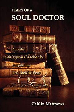 portada Diary of a Soul Doctor: From the Ashington Casebooks Compiled by dr. Jack Rivers (in English)