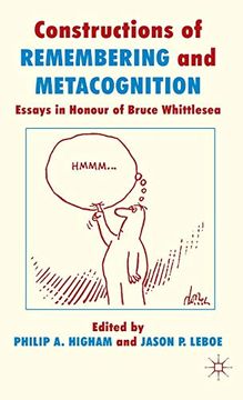 portada Constructions of Remembering and Metacognition: Essays in Honour of Bruce Whittlesea (en Inglés)