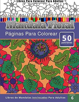 portada Libros Para Colorear Para Adultos: Mandala Floral (Páginas Para Colorear-Libros de Mandalas Intrincados Para Adultos)