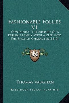 portada fashionable follies v1: containing the history of a parisian family, with a peep into the english character (1810) (in English)