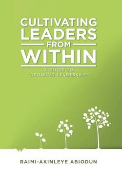 portada Cultivating Leaders from Within: A Guide to "Growing Leadership" (en Inglés)