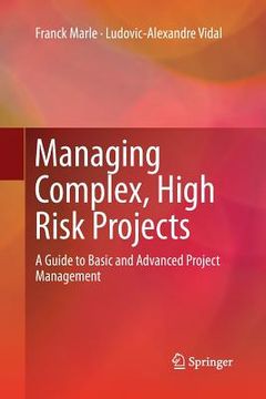 portada Managing Complex, High Risk Projects: A Guide to Basic and Advanced Project Management (en Inglés)