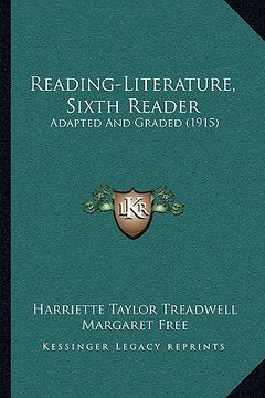 portada reading-literature, sixth reader: adapted and graded (1915)