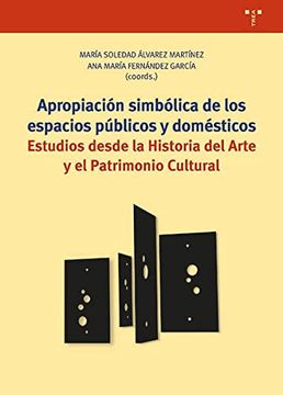 portada Apropiación Simbólica de los Espacios Públicos y Domésticos: Estudios Desde la Historia del Arte y el Patrimonio Cultural
