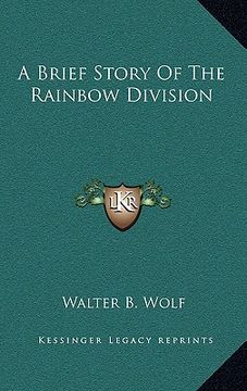 portada a brief story of the rainbow division (en Inglés)