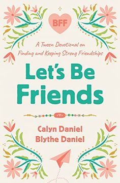 portada Let's be Friends: A Tween Devotional on Finding and Keeping Strong Friendships (in English)