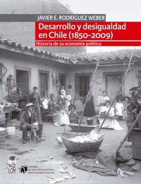 portada Desarrollo y Desigualdad en Chile (1850-2009) (in Spanish)
