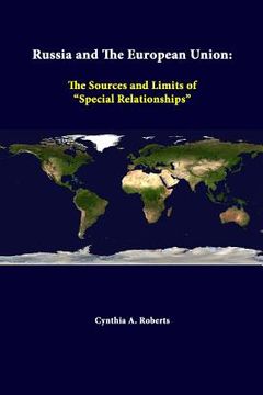 portada Russia And The European Union: The Sources And Limits Of "Special Relationships" (en Inglés)