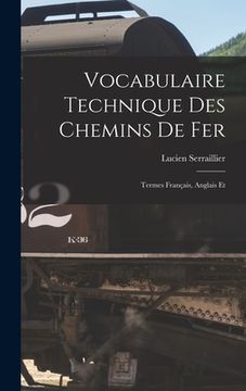 portada Vocabulaire Technique des Chemins de Fer: Termes Français, Anglais Et (en Inglés)