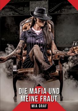 portada Die mafia und meine frau: Geschichten mit explizitem Sex für Erwachsene (in German)