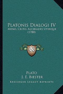 portada Platonis Dialogi IV: Meno, Crito, Alcibiades Uterque (1780) (en Latin)