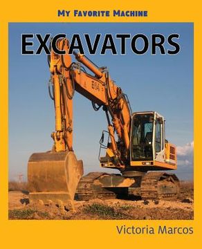 portada My Favorite Machine: Excavators (en Inglés)
