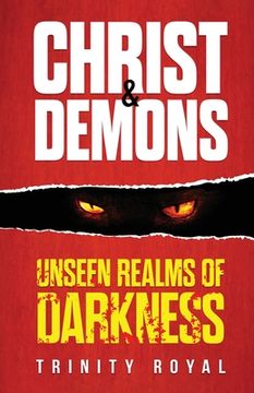 portada Christ & Demons. Unseen Realms of Darkness (en Inglés)