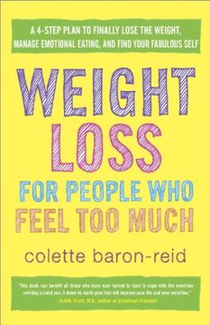 portada Weight Loss for People who Feel too Much: A 4-Step Plan to Finally Lose the Weight, Manage Emotional Eating, and Find Your Fabulous Self (libro en Inglés)