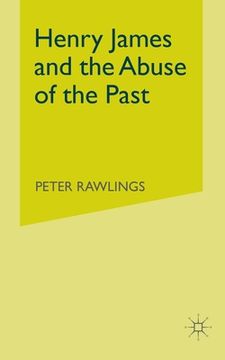 portada Henry James and the Abuse of the Past (en Inglés)