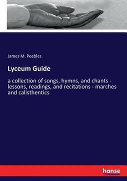 portada Lyceum Guide: a collection of songs, hymns, and chants - lessons, readings, and recitations - marches and calisthentics (en Inglés)