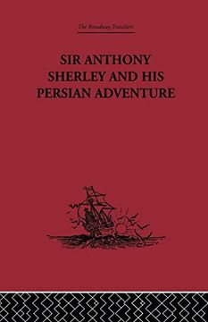 portada Sir Anthony Sherley and his Persian Adventure (en Inglés)