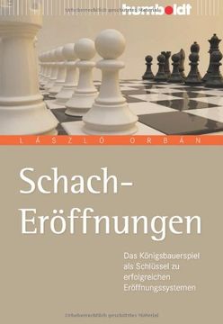 portada Schach Eröffnungen: Der einfache Weg zu erfolgreichen Eröffnungssystemen (in German)