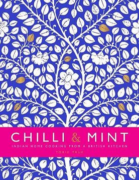 portada Chilli & Mint: Indian Home Cooking from a British Kitchen (en Inglés)