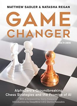 portada Game Changer: Alphazero'S Groundbreaking Chess Strategies and the Promise of ai (in English)