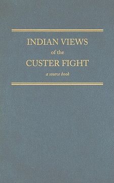 portada indian views of the custer fight: a source book (en Inglés)