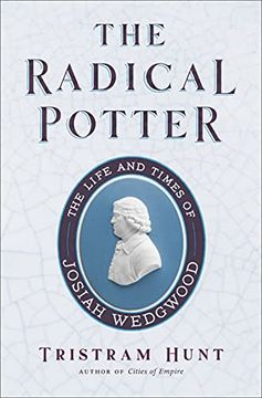 portada The Radical Potter: The Life and Times of Josiah Wedgwood (en Inglés)