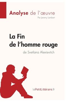 portada La Fin de l'homme rouge de Svetlana Alexievitch (Analyse de l'oeuvre): Analyse complète et résumé détaillé de l'oeuvre (in French)