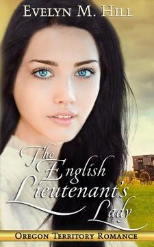 portada The English Lieutenant's Lady: An Oregon Territory Romance (in English)