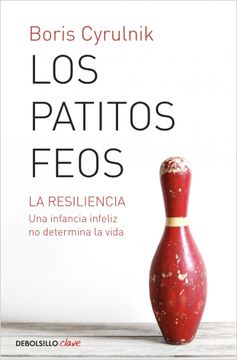 portada Los Patitos Feos. La Resiliencia: Una Infancia Infeliz No Determina La Vida / Ug Ly Ducklings (in Spanish)