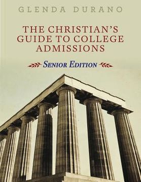 portada The Christian's Guide To College Admissions: Senior Edition (in English)