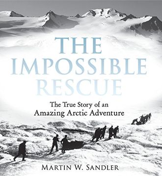 portada The Impossible Rescue: The True Story of an Amazing Arctic Adventure 