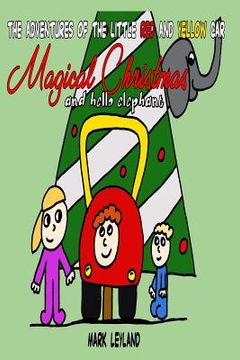 portada Magical Christmas and Hello Elephant: Red and Yellow Car Short Stories (en Inglés)