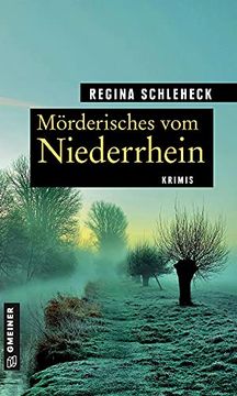 portada Mörderisches vom Niederrhein: Krimis (Kriminelle Freizeitführer im Gmeiner-Verlag) (en Alemán)