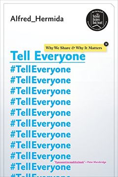 portada Tell Everyone: Why we Share and why it Matters (en Inglés)