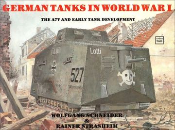 portada The German Tanks in WWI: The A7V and Early Tank Development