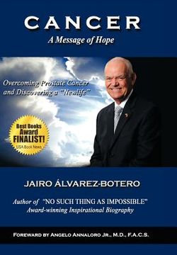 portada cancer a message of hope: how to overcome prostate cancer and discover a newlife (in English)